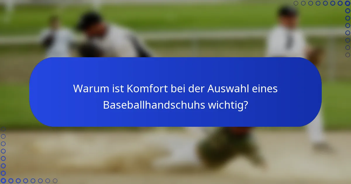 Warum ist Komfort bei der Auswahl eines Baseballhandschuhs wichtig?